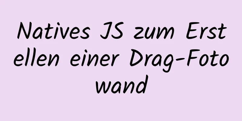 Natives JS zum Erstellen einer Drag-Fotowand