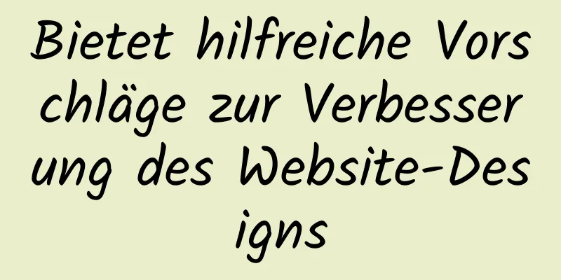 Bietet hilfreiche Vorschläge zur Verbesserung des Website-Designs