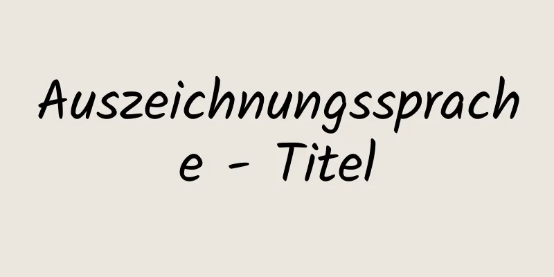 Auszeichnungssprache - Titel