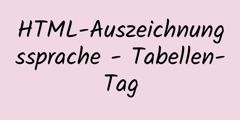 HTML-Auszeichnungssprache - Tabellen-Tag