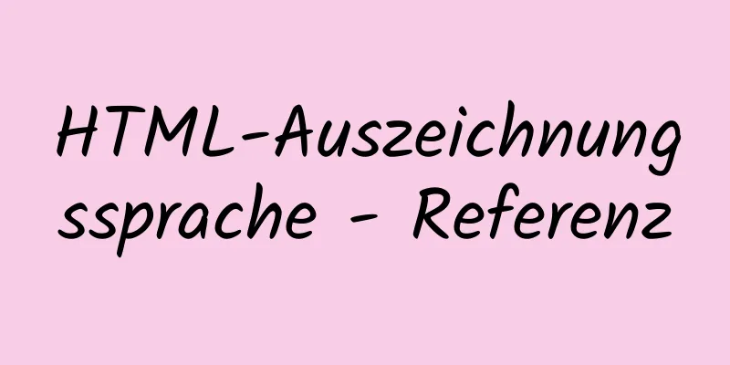 HTML-Auszeichnungssprache - Referenz