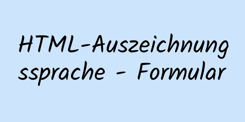 HTML-Auszeichnungssprache - Formular