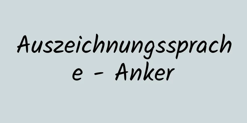 Auszeichnungssprache - Anker