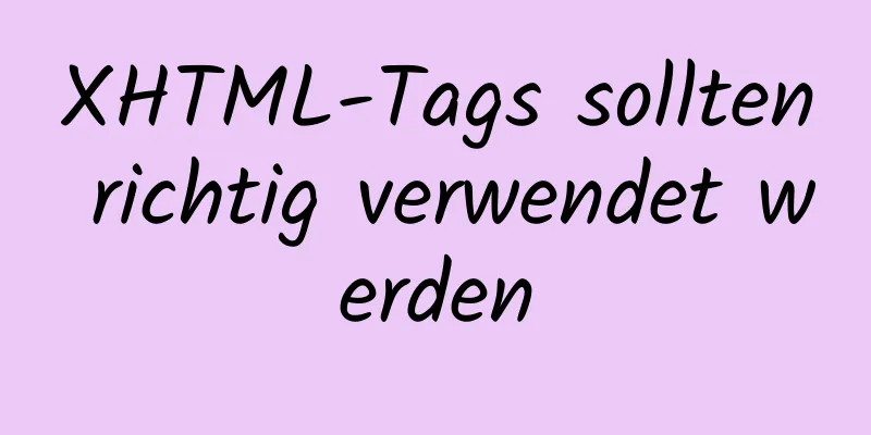 XHTML-Tags sollten richtig verwendet werden