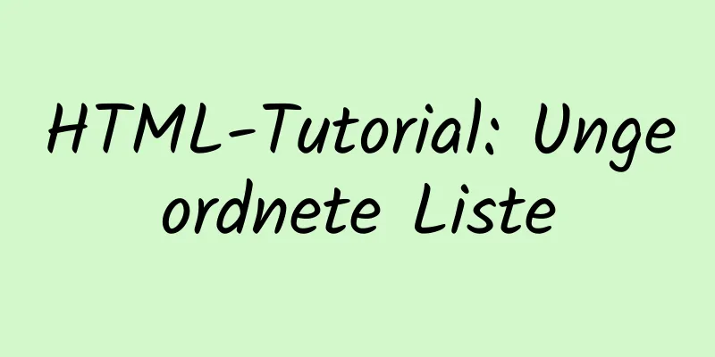 HTML-Tutorial: Ungeordnete Liste