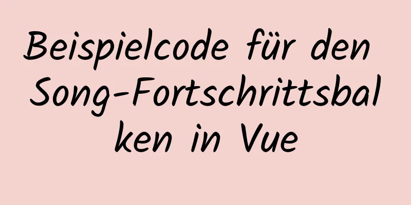 Beispielcode für den Song-Fortschrittsbalken in Vue