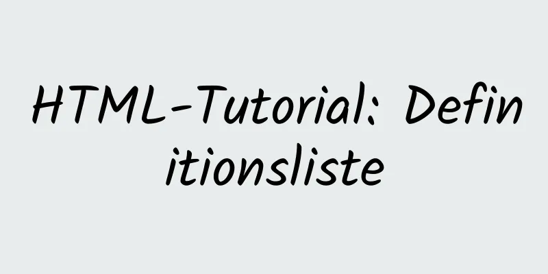 HTML-Tutorial: Definitionsliste