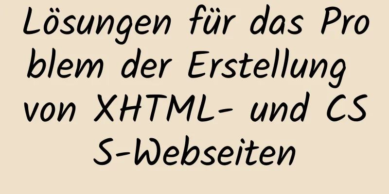 Lösungen für das Problem der Erstellung von XHTML- und CSS-Webseiten