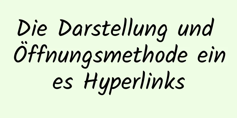 Die Darstellung und Öffnungsmethode eines Hyperlinks