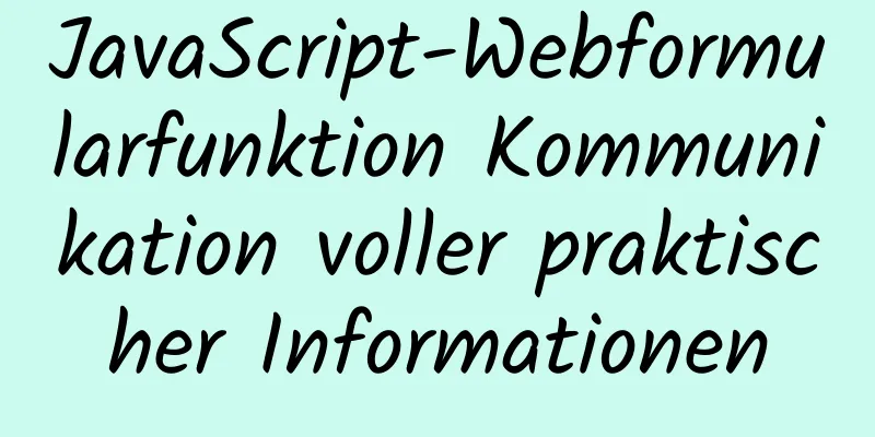 JavaScript-Webformularfunktion Kommunikation voller praktischer Informationen