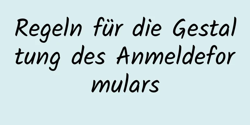 Regeln für die Gestaltung des Anmeldeformulars