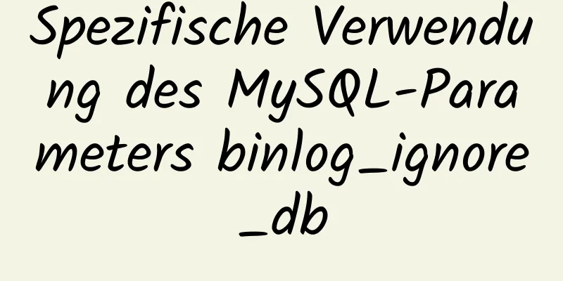 Spezifische Verwendung des MySQL-Parameters binlog_ignore_db