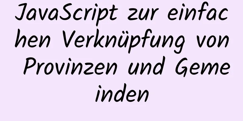 JavaScript zur einfachen Verknüpfung von Provinzen und Gemeinden