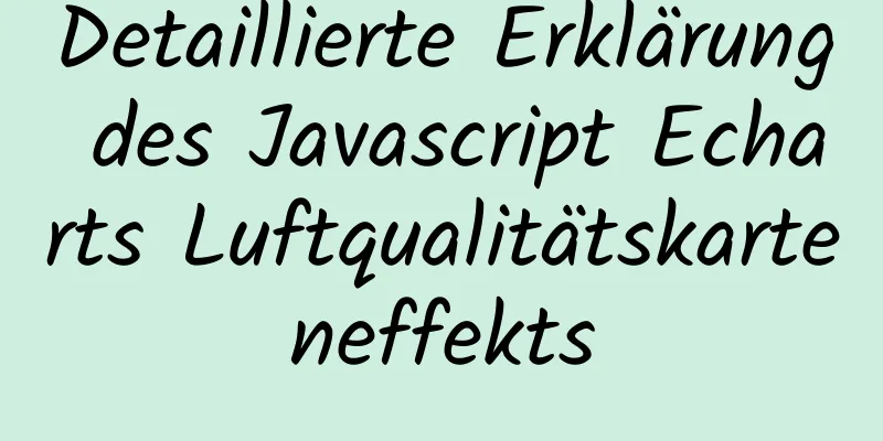 Detaillierte Erklärung des Javascript Echarts Luftqualitätskarteneffekts