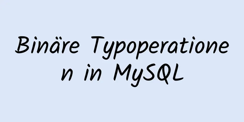 Binäre Typoperationen in MySQL