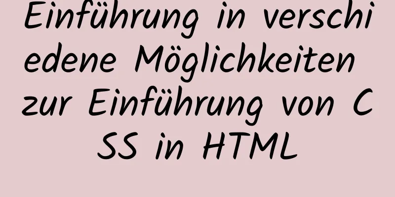 Einführung in verschiedene Möglichkeiten zur Einführung von CSS in HTML