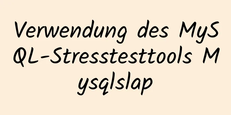 Verwendung des MySQL-Stresstesttools Mysqlslap