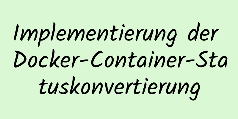 Implementierung der Docker-Container-Statuskonvertierung