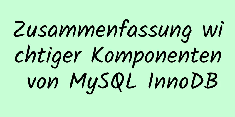 Zusammenfassung wichtiger Komponenten von MySQL InnoDB