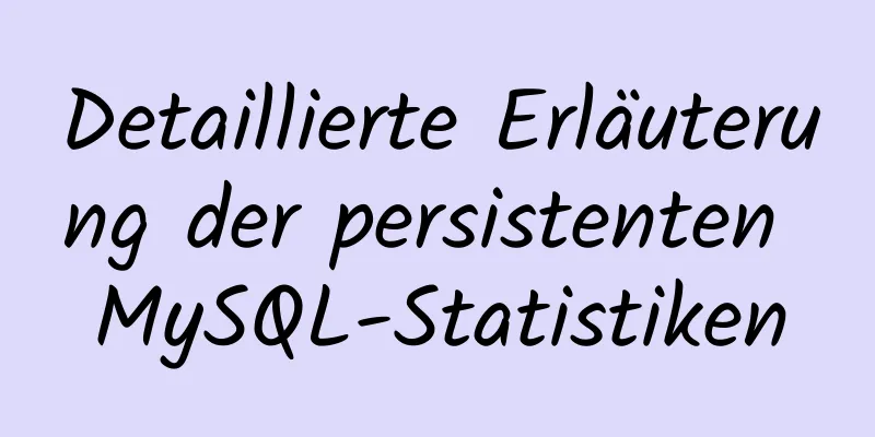 Detaillierte Erläuterung der persistenten MySQL-Statistiken