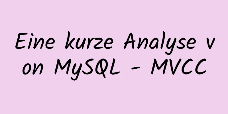 Eine kurze Analyse von MySQL - MVCC