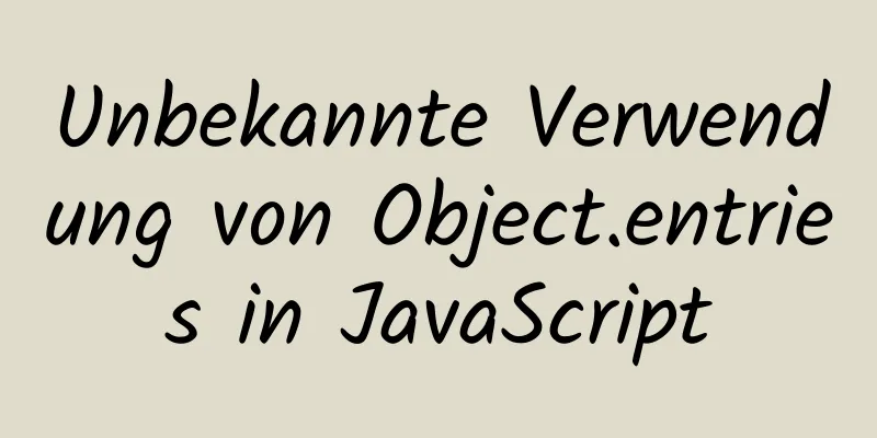 Unbekannte Verwendung von Object.entries in JavaScript