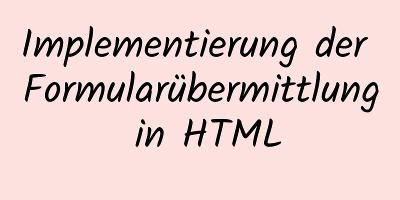 Implementierung der Formularübermittlung in HTML