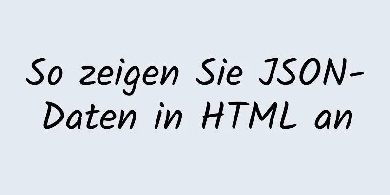 So zeigen Sie JSON-Daten in HTML an