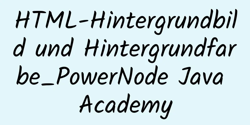 HTML-Hintergrundbild und Hintergrundfarbe_PowerNode Java Academy