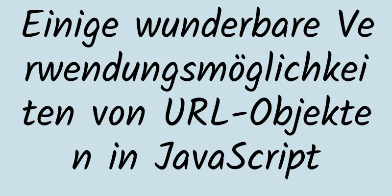 Einige wunderbare Verwendungsmöglichkeiten von URL-Objekten in JavaScript