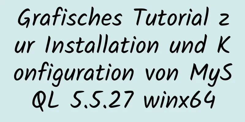 Grafisches Tutorial zur Installation und Konfiguration von MySQL 5.5.27 winx64