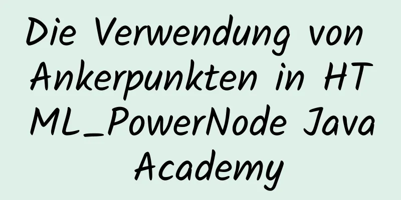 Die Verwendung von Ankerpunkten in HTML_PowerNode Java Academy