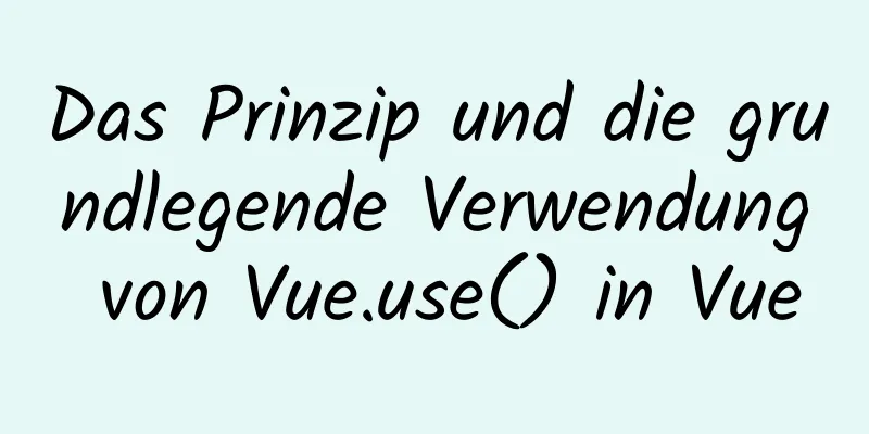 Das Prinzip und die grundlegende Verwendung von Vue.use() in Vue