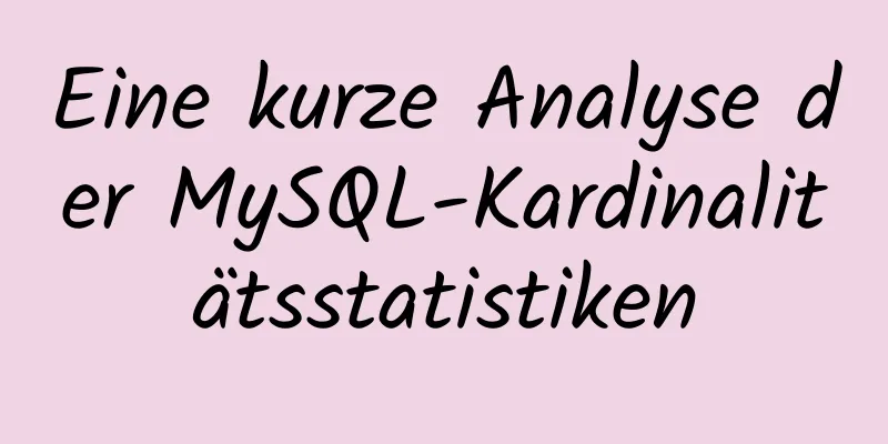 Eine kurze Analyse der MySQL-Kardinalitätsstatistiken