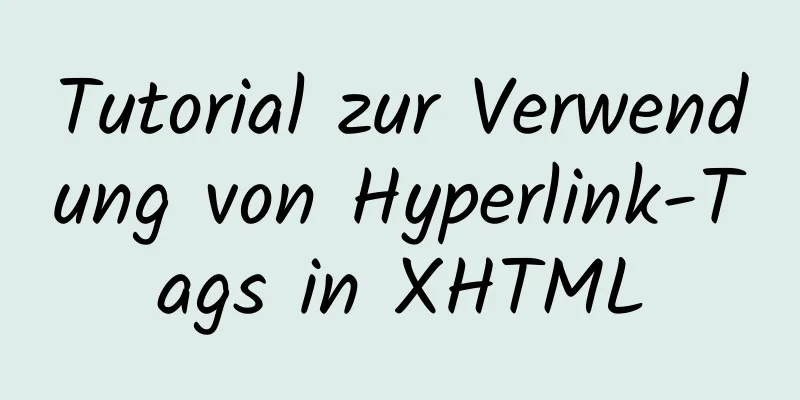 Tutorial zur Verwendung von Hyperlink-Tags in XHTML