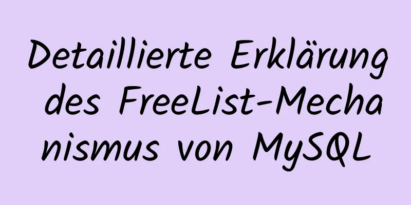 Detaillierte Erklärung des FreeList-Mechanismus von MySQL