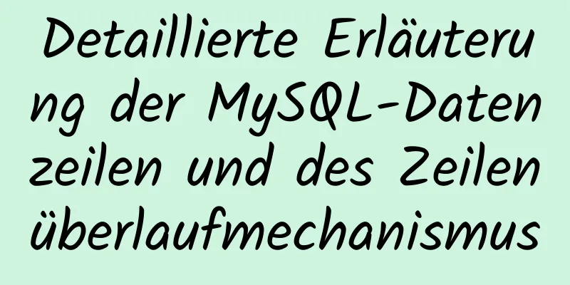 Detaillierte Erläuterung der MySQL-Datenzeilen und des Zeilenüberlaufmechanismus