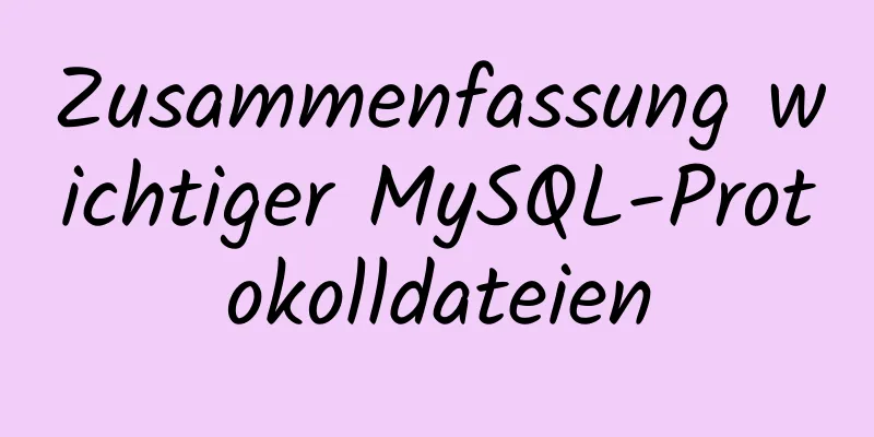 Zusammenfassung wichtiger MySQL-Protokolldateien