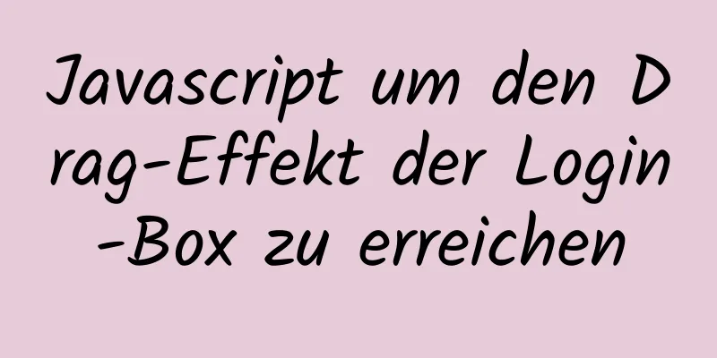 Javascript um den Drag-Effekt der Login-Box zu erreichen