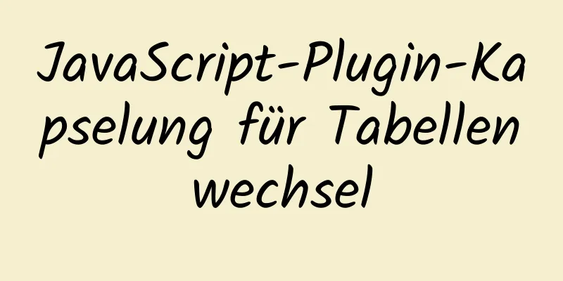 JavaScript-Plugin-Kapselung für Tabellenwechsel