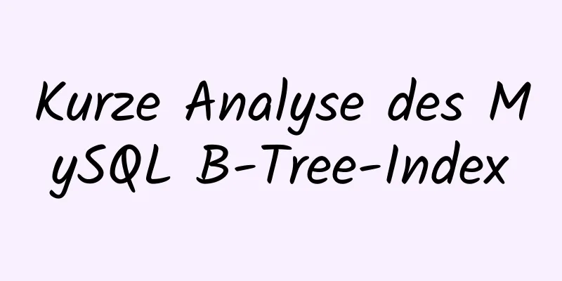 Kurze Analyse des MySQL B-Tree-Index