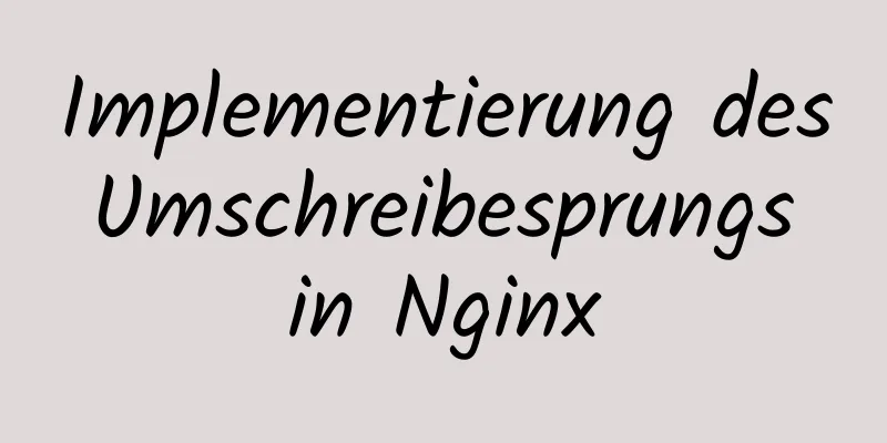 Implementierung des Umschreibesprungs in Nginx