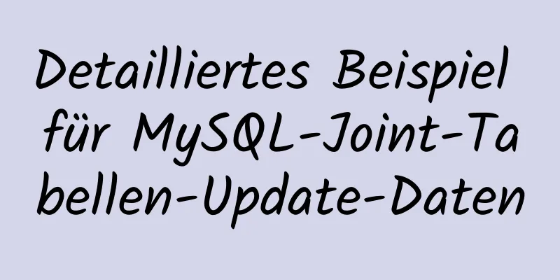 Detailliertes Beispiel für MySQL-Joint-Tabellen-Update-Daten