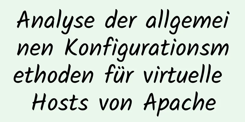 Analyse der allgemeinen Konfigurationsmethoden für virtuelle Hosts von Apache