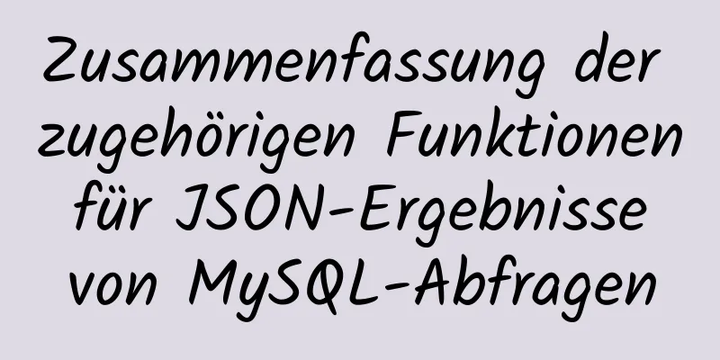 Zusammenfassung der zugehörigen Funktionen für JSON-Ergebnisse von MySQL-Abfragen