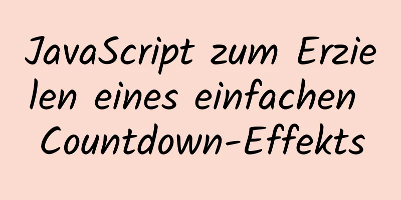 JavaScript zum Erzielen eines einfachen Countdown-Effekts