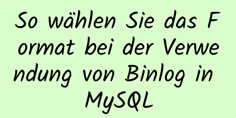 So wählen Sie das Format bei der Verwendung von Binlog in MySQL