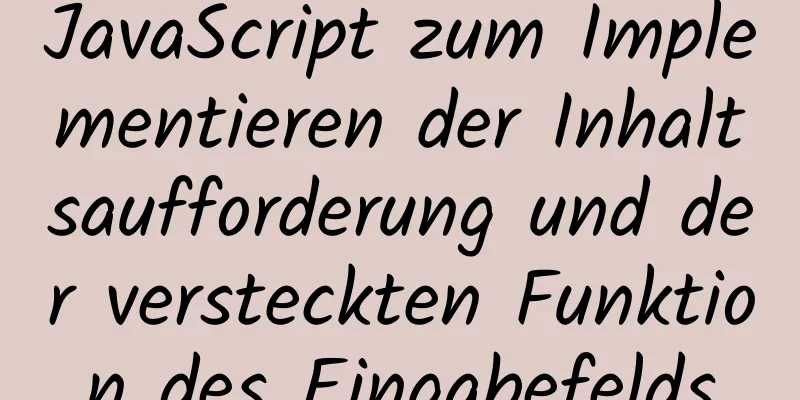 JavaScript zum Implementieren der Inhaltsaufforderung und der versteckten Funktion des Eingabefelds