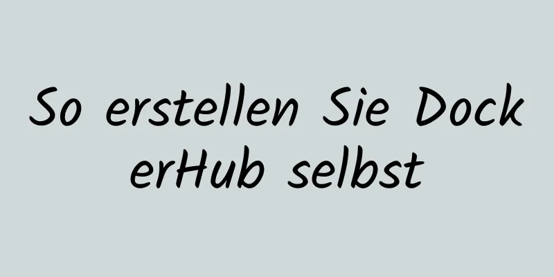 So erstellen Sie DockerHub selbst