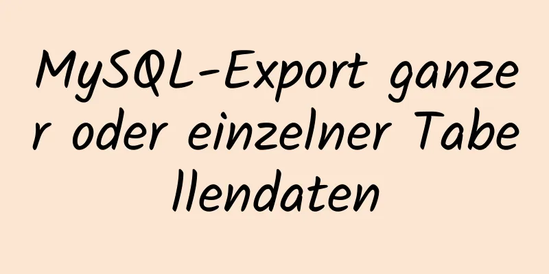 MySQL-Export ganzer oder einzelner Tabellendaten